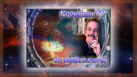 DR. JOSEPH FARRELL ON FREEMAN TV...