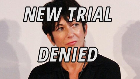 Ghislaine Maxwell motion for new trial denied