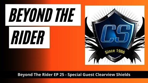 Beyond The Rider Motorcycle Video Podcast Special Guest - Clearview Shields