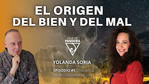 EL ORIGEN DEL BIEN Y DEL MAL con Yolanda Soria y Luis Palacios