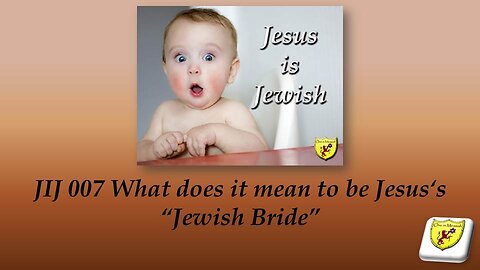 THE JESUS IS JEWISH SHOW JIJ 007 What does it mean to be Jesus' Jewish Bride