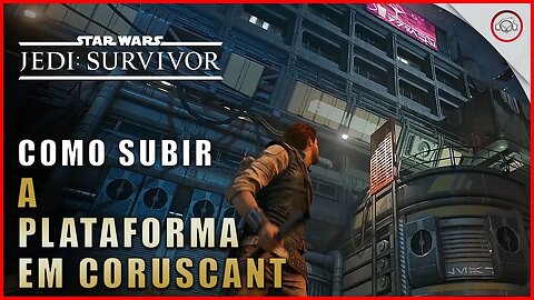 Star Wars Jedi Survivor, Como subir a plataforma em Coruscant | Super-Dica Pt- Br