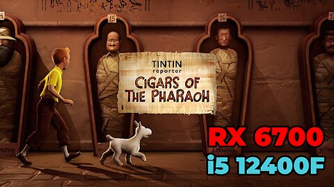 Tintin Reporter-Cigars Of The Pharaoh | RX 6700 + i5 12400f | Ultra Settings | Benchmark