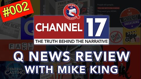 Mike King: Q News Review #002 w/ Dave & Mark on Channel 17.