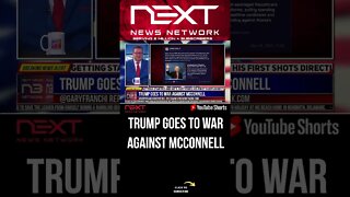 Trump Goes To War Against McConnell #shorts