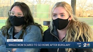 Single mom scared to go home after burglary