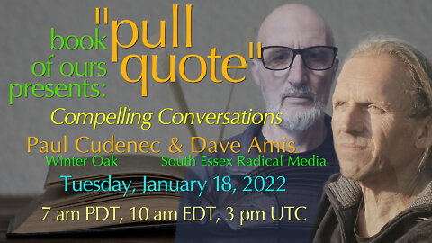 Don't Miss next edition of "Pullquote" with Paul of Winter Oak and Dave of South Essex Radical Media