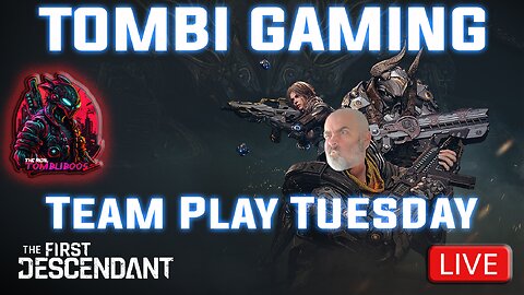 🕹️Tombi's Gaming Stream | "The First Descendant" | Teamplay Tuesday!! #FYF🕹️