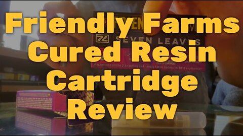 Friendly Farms Cured Resin Cartridge Review – Solid Potency and Taste