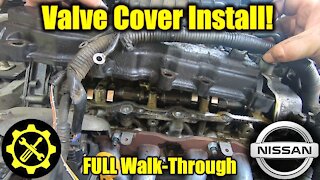 2007 - 2012 Nissan Altima 2.5 Liter - How to Replace the Valve Cover & Gasket FULL Walk-through!
