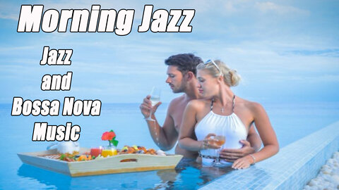 Morning Jazz - Jazz and Bossa Nova Music Full of Energy