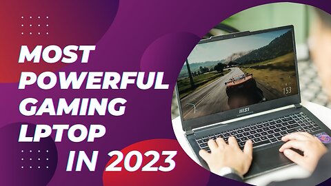 Most Powerful Gaming Laptop In 2023