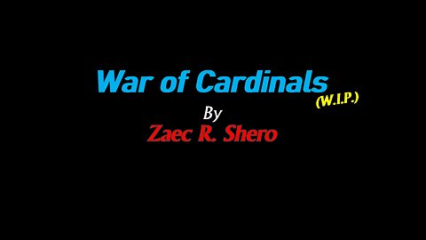 War of Cardinals (W.I.P.) - Intro/Day 158 [Audio Book]