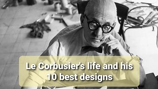 Le Corbusier Architectural Visionary and Design Pioneer