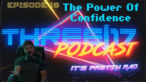 The Power of Confidence || Three:17 Podcast