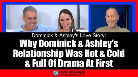 Why Dominick & Ashley's Relationship Was Hot & Cold & Full Of Drama At First