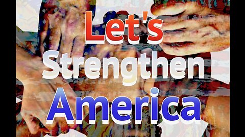 Let's Strengthen America!