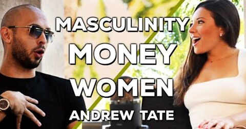 Masculinity Money And Woman with Andrew Tate