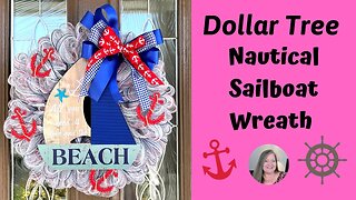 Nautical Sailboat Wreath Tutorial ~ Dollar Tree Shore Living DIY ~ Beach Themed Wreath ~ Beach Decor
