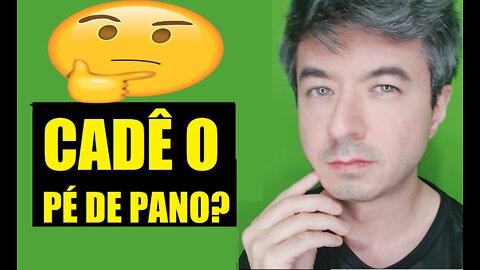 CADE O PÉ DE PANO?