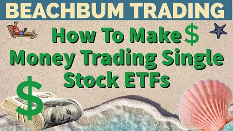 How To Make Money Trading Single Stock ETFs