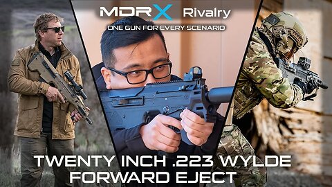 MDRX Rivalry: Twenty-inch .223 Forward Eject