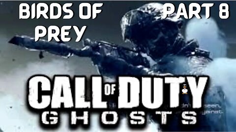 Call of Duty: GHOSTS | Birds of Prey | Pt 8