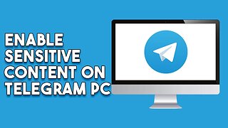 How To Enable Sensitive Content On Telegram PC