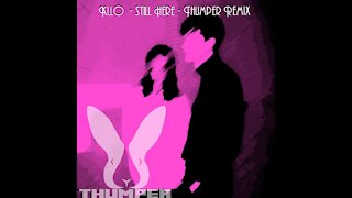 Kllo - Still Here ( Thumper Remix )