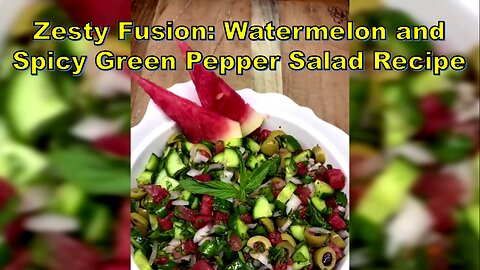 Zesty Fusion: Watermelon and Spicy Green Pepper Salad Recipe-سالاد هندوانه #WatermelonSalad
