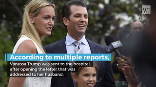 Vanessa Trump, Wife of Donald Trump Jr., Taken to Hospital After Opening Letter Containing White Powder
