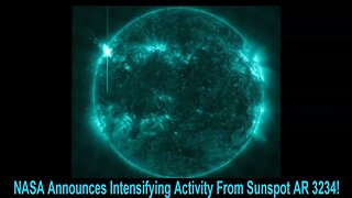 NASA Announces Intensifying Activity From Sunspot AR 3234!