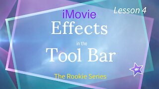 iMovie Lesson 4 The Effects Tool Bar