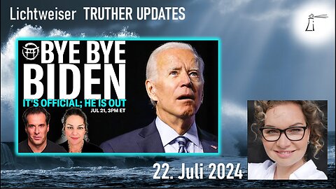 🔎 TRUTHER UPDATE - BYE BYE BIDEN vom 22.07.2024 📽🔮💥