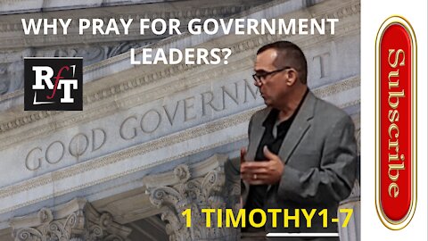 Why Pray For Our Leaders?