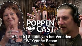 Sleutel van het Verleden w/ Yvonne Besse | PoppenCast #119