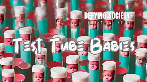 Test Tube Babies 7/15/2024