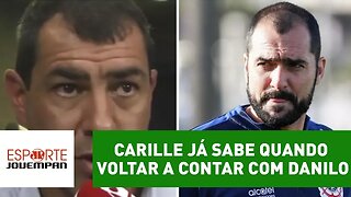 Ufa! Carille já sabe quando vai poder voltar a contar com Danilo