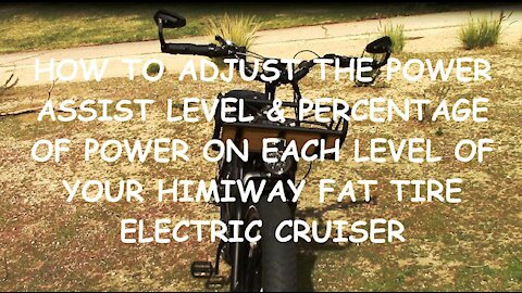 HOW TO ADJUST THE PEDAL ASSIST LEVEL AND PERCENTAGE OF EACH LEVEL ON YOUR HIMIWAY FAT TIRE CRUISER