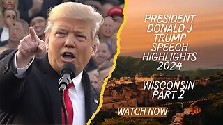 President Donald J Trump Speech Highlights 2024 "Wisconsin" ( Part 2 )