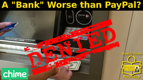 A "Bank" Worse than PayPal? | Weekly News Roundup
