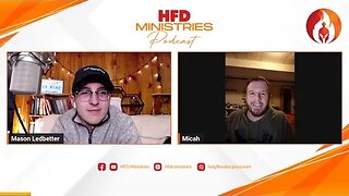HFD Ministries Podcast w/ Guest Micah Smith #christianpodcast #deliverance
