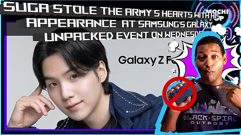 SUGA Stole Fans hearts with his appearance at Samsung's Galaxy Unpacked Event on Wednesday