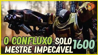 DESTINY 2│ O CONFLUXO MESTRE IMPECÁVEL SOLO 1600 PODER