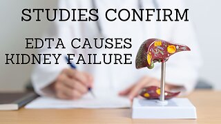 Studies Confirm - Industrial Poison EDTA Causes Kidney Failure
