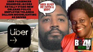 Uber Passenger Brandon Jacobs Fatally Stabs Uber Driver/New Orleans Police Employee Yolanda Dillion