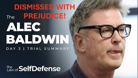 Alec Baldwin Manslaughter Trial: DISMISSED WITH PREJUDICE!