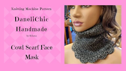 Cowl Scarf // Face Mask // Addi Knitting Machine // Tutorial // Turtle Neck