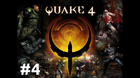 Revisiting Quake 4 - Episode #4 - Longplay / Gameplay