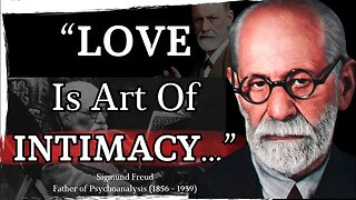 Are You Sure You Know Everything About LOVE?! Sigmund Freud Quotes.